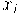 x_{i} x_{i}