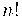 n! n!