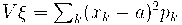 V\xi=\sum_{k} (x_{k}-a)^2p_{k} V\xi=\sum_{k} (x_{k}-a)^2p_{k}