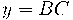 y = BC y = BC