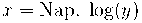 x = \text{Nap. log}(y) x = \text{Nap. log}(y)