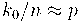 k_{0}/n \approx p k_{0}/n \approx p
