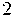 {2} {2}